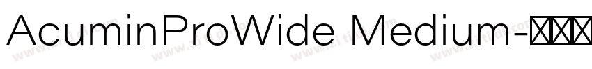 AcuminProWide Medium字体转换 AcuminProWide Medium字体转换